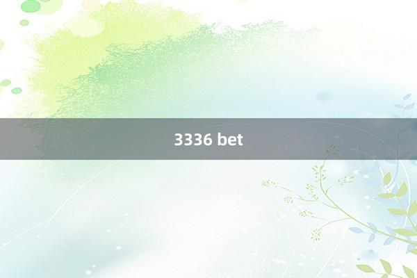 3336 bet