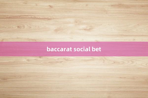 baccarat social bet