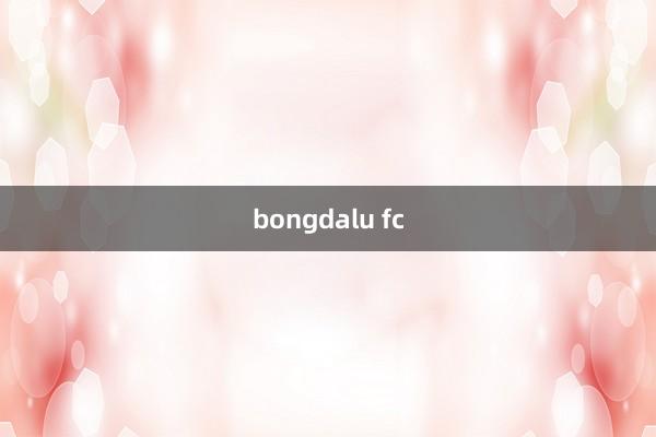 bongdalu fc