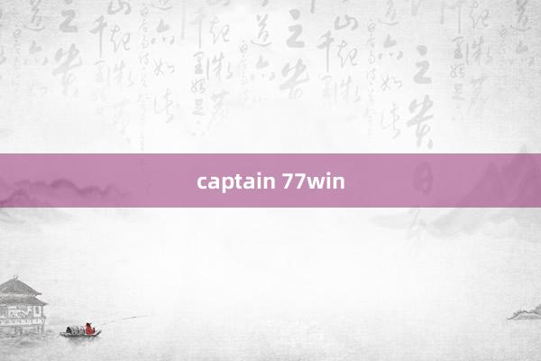 captain 77win