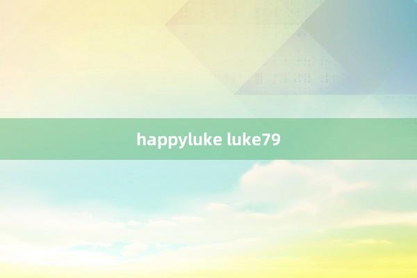 happyluke luke79