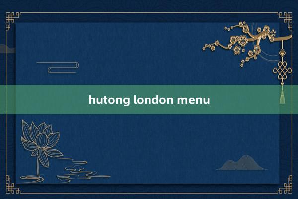 hutong london menu