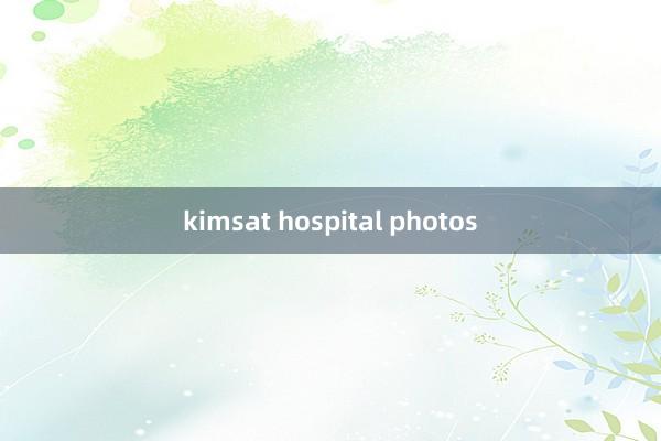 kimsat hospital photos