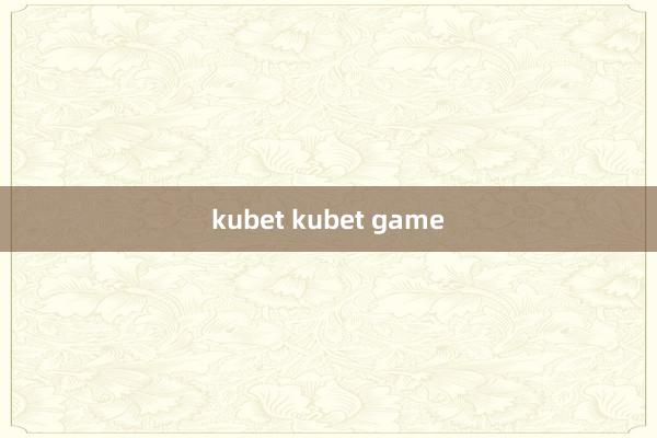 kubet kubet game