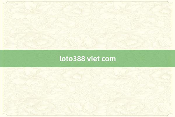 loto388 viet com