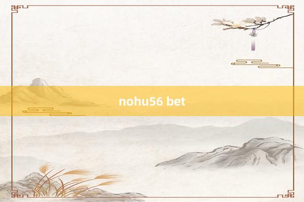 nohu56 bet