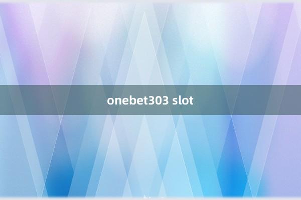 onebet303 slot