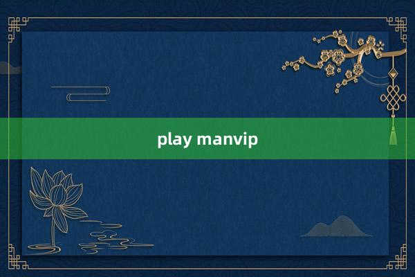 play manvip