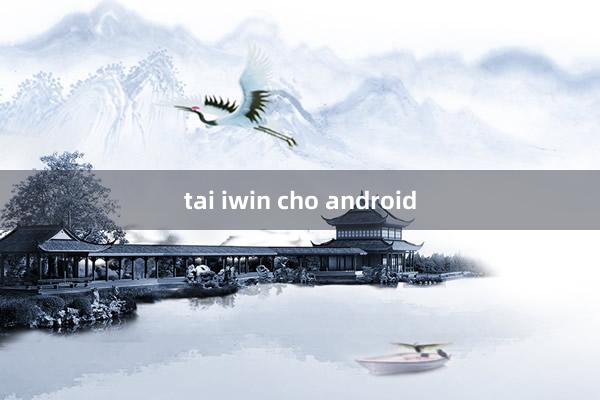 tai iwin cho android