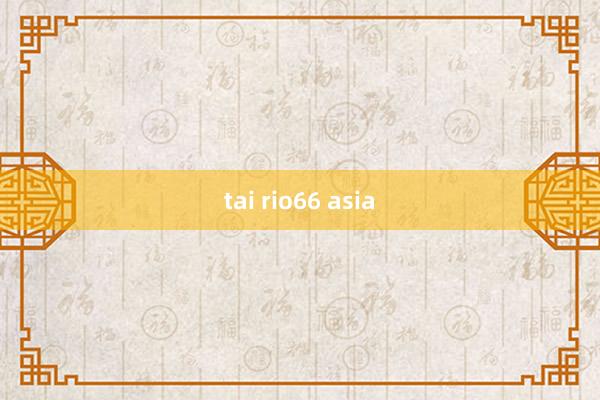 tai rio66 asia