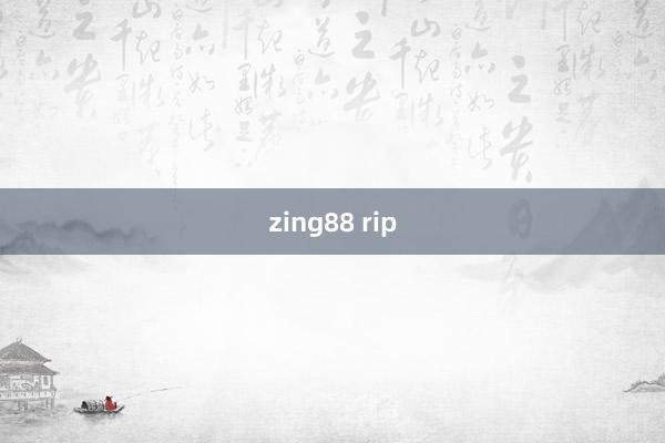 zing88 rip