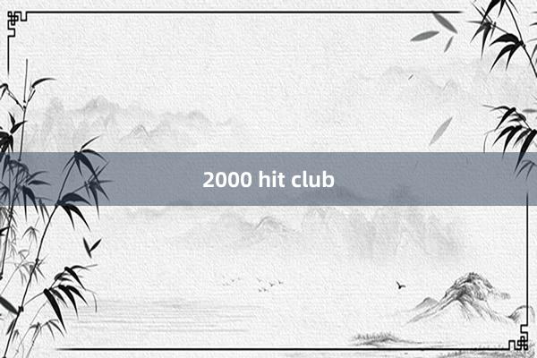 2000 hit club