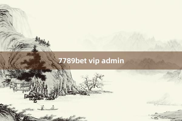 7789bet vip admin