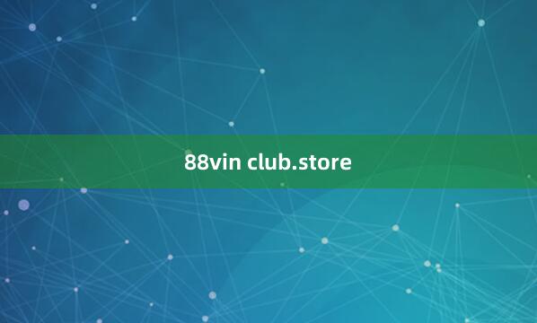 88vin club.store