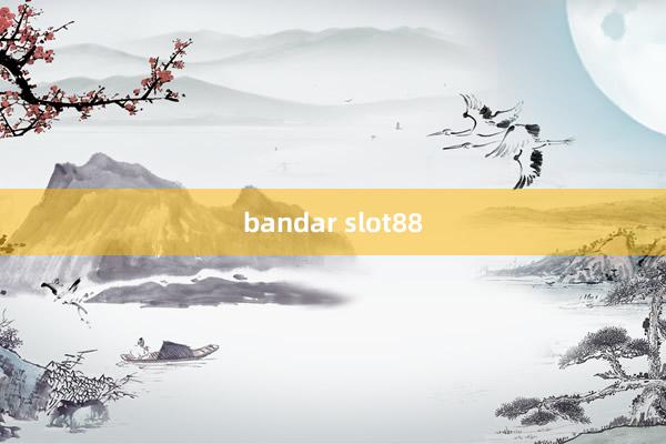 bandar slot88