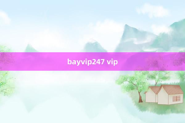 bayvip247 vip